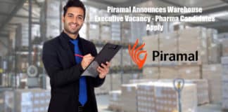 Piramal Announces Warehouse Executive Vacancy - Pharma Candidates Apply