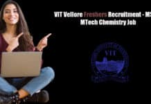 VIT Vellore Freshers Recruitment - MSc & MTech Chemistry Job