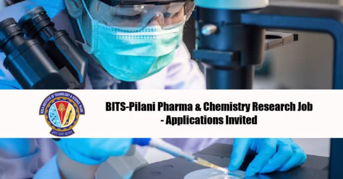 BITS-Pilani Pharma & Chemistry Research Job - Applications Invited