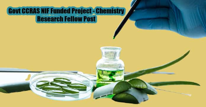 Govt CCRAS NIF Funded Project - Chemistry Research Fellow Post