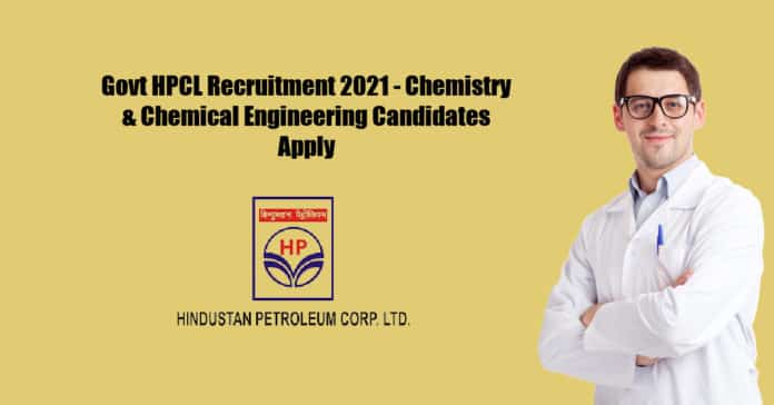 Govt HPCL Recruitment 2021 - Chemistry & Chemical Engineering Candidates Apply