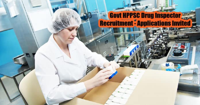 Govt HPPSC Drug Inspector Recruitment - Applications Invited