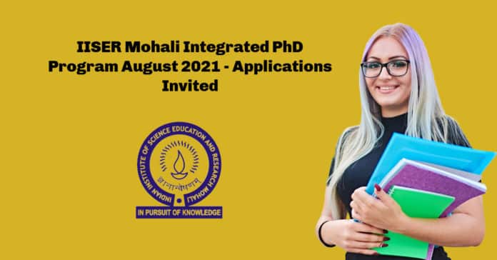 IISER Mohali Integrated PhD Program August 2021 - Applications Invited