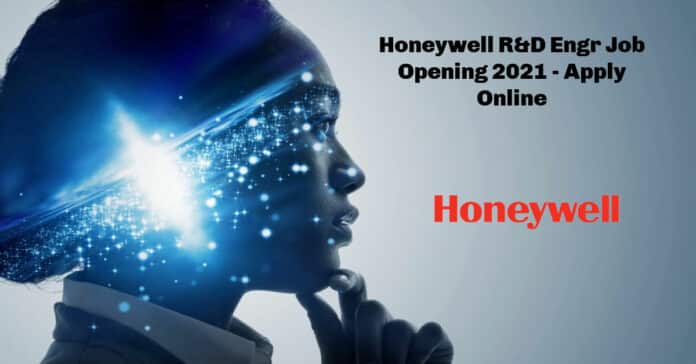 Honeywell R&D Engr Job Opening 2021 - Apply Online