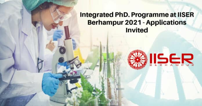 Integrated PhD. Programme at IISER Berhampur 2021 - Applications Invited