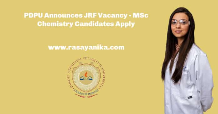 PDPU Announces JRF Vacancy - MSc Chemistry Candidates Apply