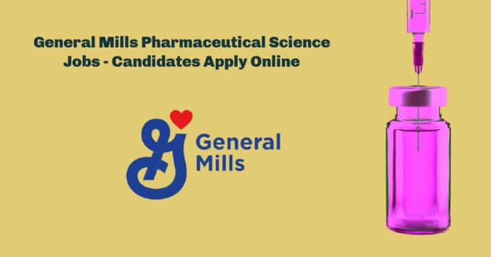 General Mills Pharmaceutical Science Jobs - Candidates Apply Online
