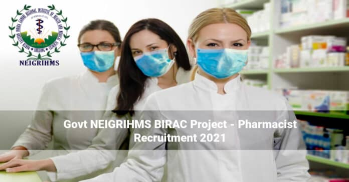 Govt NEIGRIHMS BIRAC Project - Pharmacist Recruitment 2021