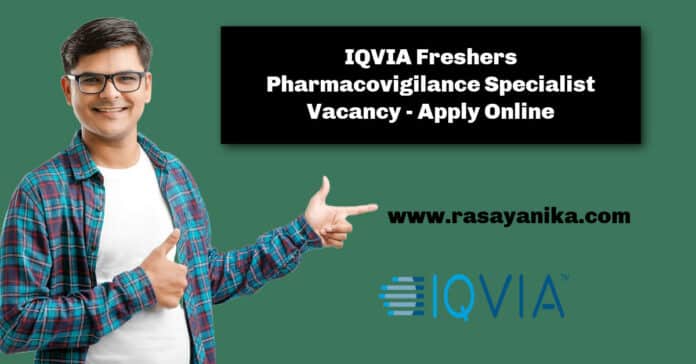 IQVIA Freshers Pharmacovigilance Specialist Vacancy - Apply Online