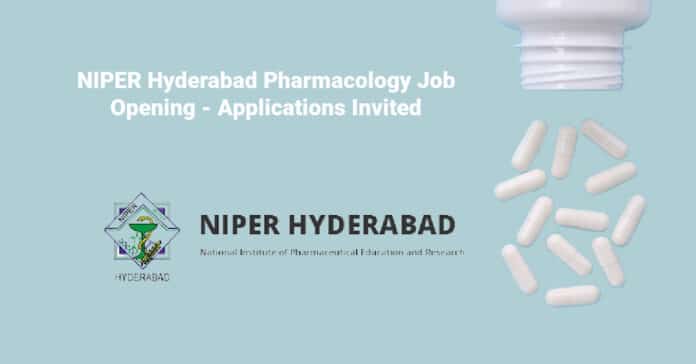 NIPER Hyderabad Pharmacology Job Opening - Applications Invited