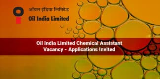 Oil India Limited Chemical Assistant Vacancy - Applications Invited