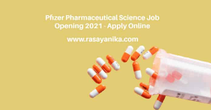 Pfizer Pharmaceutical Science Job Opening 2021 - Apply Online