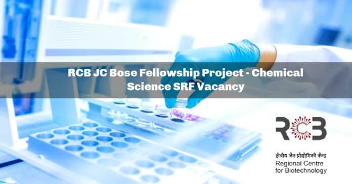 RCB JC Bose Fellowship Project - Chemical Science SRF Vacancy