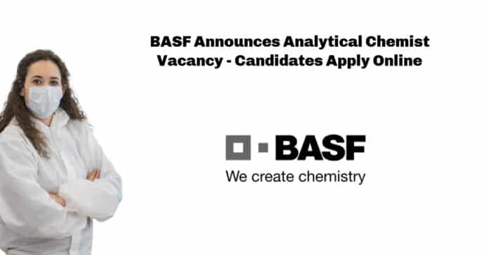 BASF Announces Analytical Chemist Vacancy - Candidates Apply Online