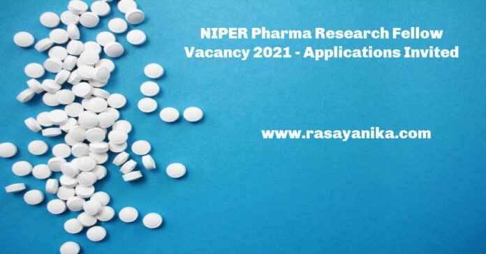 NIPER Pharma Research Fellow Vacancy 2021 - Applications Invited