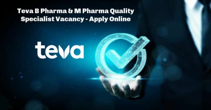 Teva B Pharma & M Pharma Quality Specialist Vacancy - Apply Online