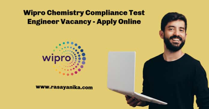 Wipro Chemistry Compliance Test Engineer Vacancy - Apply Online