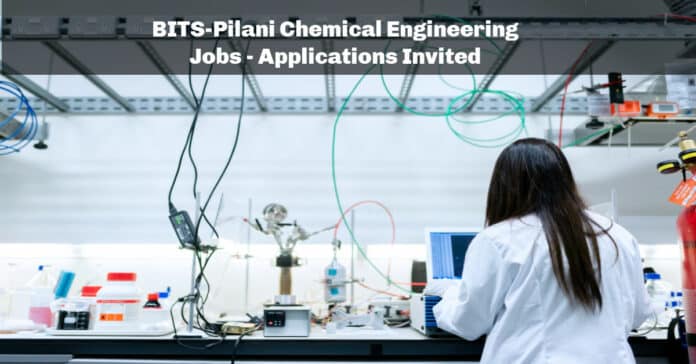 BITS-Pilani Chemical Engineering Jobs - Applications Invited