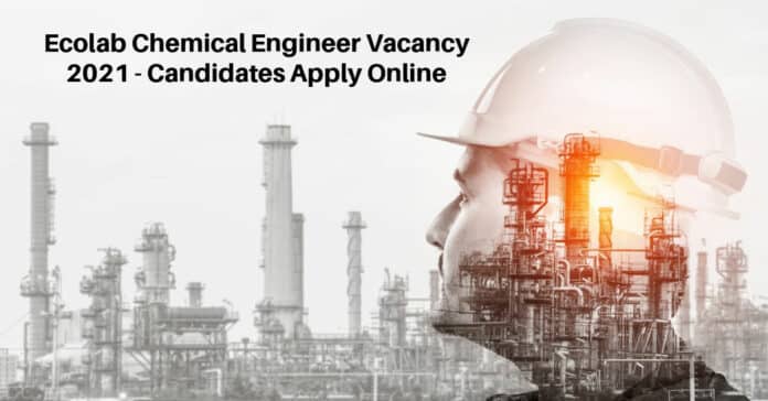 Ecolab Chemical Engineer Vacancy 2021 - Candidates Apply Online
