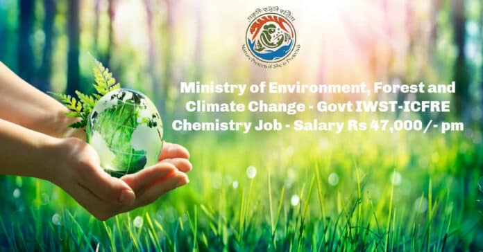 Govt IWST-ICFRE Chemistry Job Vacancy - Salary Rs 47,000/- pm