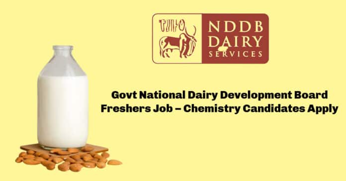 Govt National Dairy Development Board Freshers Job – Chemistry Candidates Apply