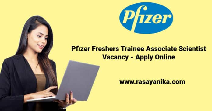 Pfizer Freshers Trainee Associate Scientist Vacancy - Apply Online