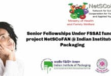 Senior Fellowships Under FSSAI funded project NetSCoFAN @ Indian Institute of Packaging