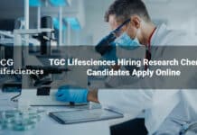 TGC Lifesciences Hiring Research Chemist - Candidates Apply Online
