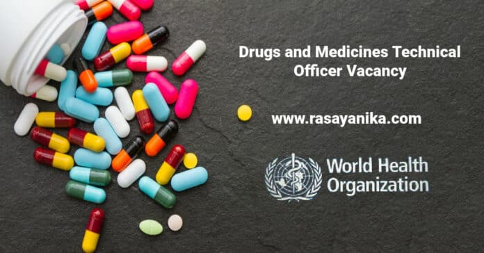 World Health Organization - Drugs and Medicines Technical Officer Vacancy