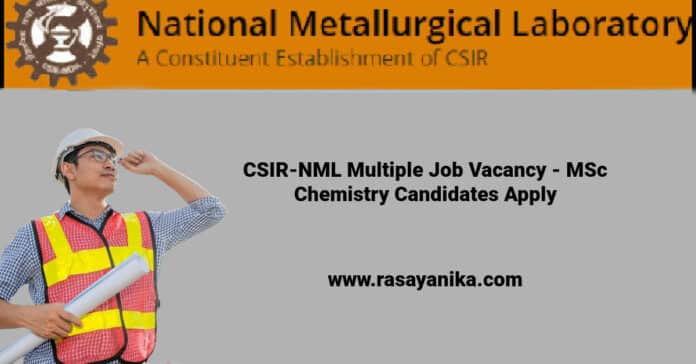 CSIR-NML Multiple Job Vacancy - MSc Chemistry Candidates Apply