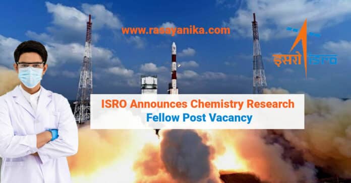 ISRO Announces Chemistry Research Fellow Post Vacancy - Applications Invited