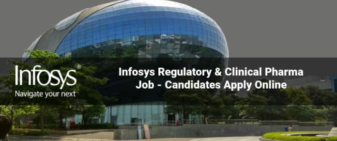 Infosys Regulatory & Clinical Pharma Job - Candidates Apply Online