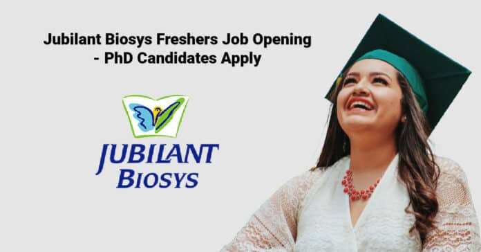 Jubilant Biosys Freshers Job Opening - PhD Candidates Apply