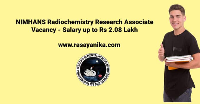 NIMHANS Radiochemistry Research Associate Vacancy - Salary up to Rs 2.08 Lakh
