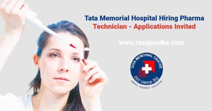 Tata Memorial Hospital Hiring Pharma Technician - Applications Invited