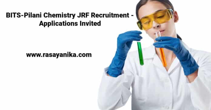 BITS-Pilani Chemistry JRF Recruitment - Applications Invited