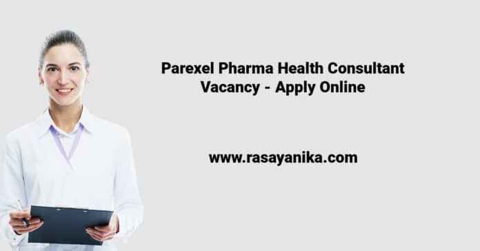 Parexel Pharma Health Consultant Vacancy - Apply Online