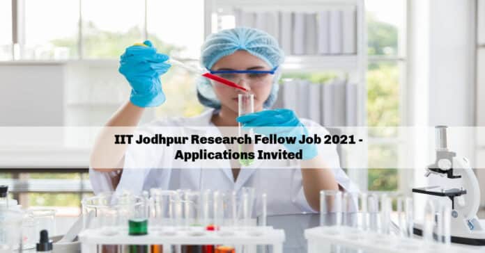 IIT Jodhpur Research Fellow Job 2021 - Applications Invited