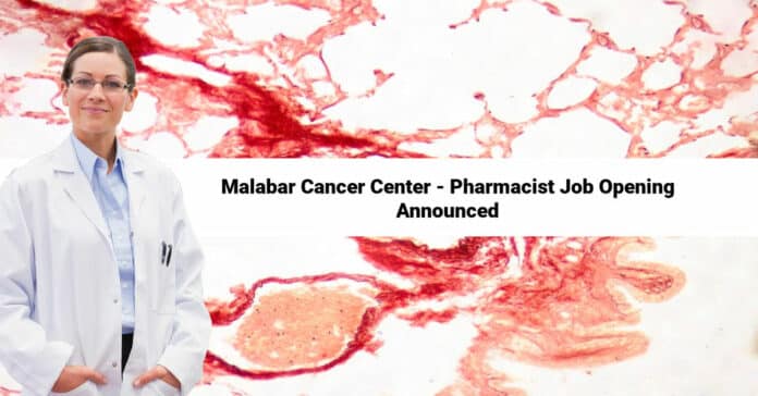 Malabar Cancer Center - Pharmacist Job Opening Announced