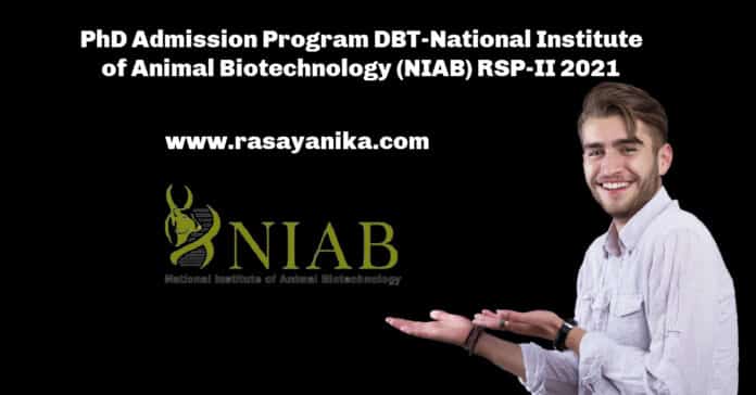 PhD Admission Program DBT-National Institute of Animal Biotechnology (NIAB) RSP-II 2021