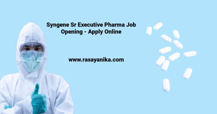 Syngene Sr Executive Pharma Job Opening - Apply Online