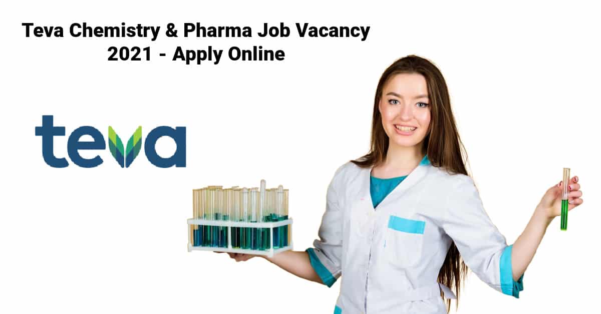 Teva Chemistry & Pharma Job Vacancy 2021 - Apply Online