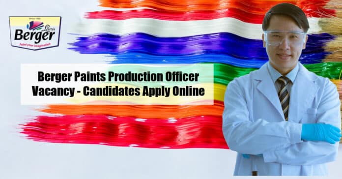 Berger Paints Production Officer Vacancy - Candidates Apply Online