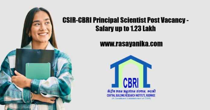 CSIR-CBRI Principal Scientist Post Vacancy - Salary up to 1.23 Lakh