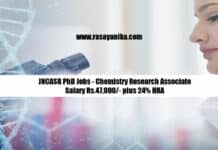 JNCASR PhD Jobs - Chemistry Research Associate Salary Rs.47,000/- plus 24% HRA