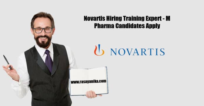 Novartis Hiring Training Expert - M Pharma Candidates Apply