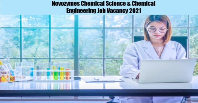 Novozymes Chemical Science & Chemical Engineering Job Vacancy 2021