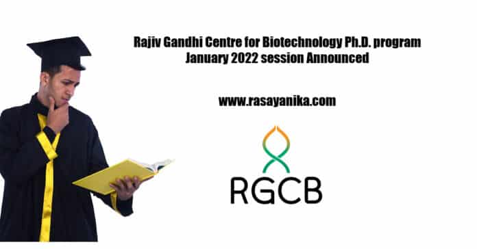 Rajiv Gandhi Centre for Biotechnology Ph.D. program January 2022 session Announced