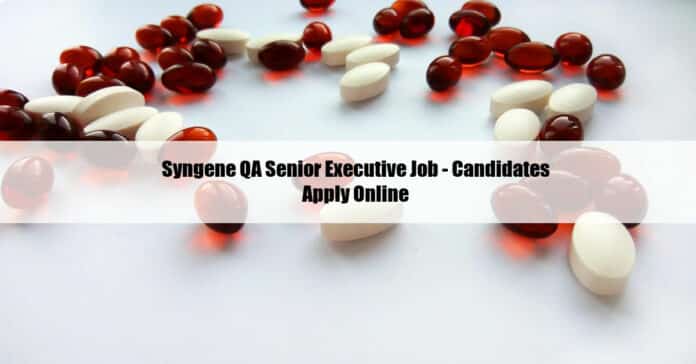 Syngene QA Senior Executive Job - Candidates Apply Online