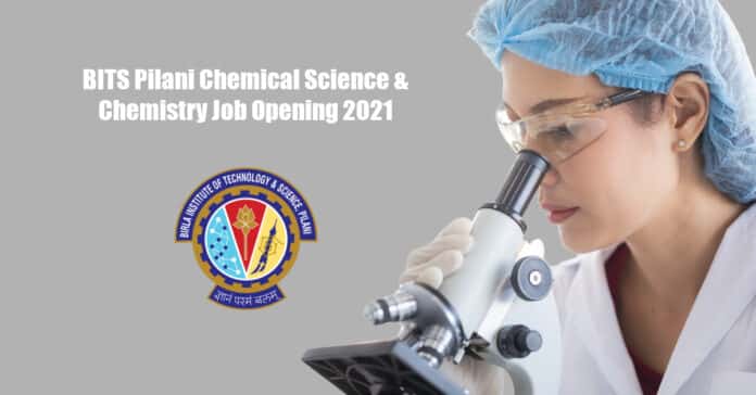 BITS Pilani Chemical Science & Chemistry Job Opening 2021